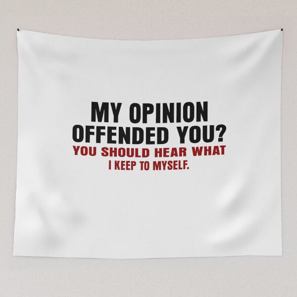 Item preview, My Opinion Offended You? You Should Hear What I Keep To Myself - Sarcastic Quotes designed and sold by The2Art.