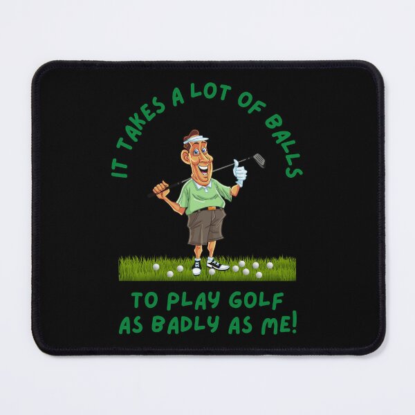 Item preview, It takes a lot of balls to play golf as bad as me | Funny golf shirt sayings designed and sold by Funkykex.