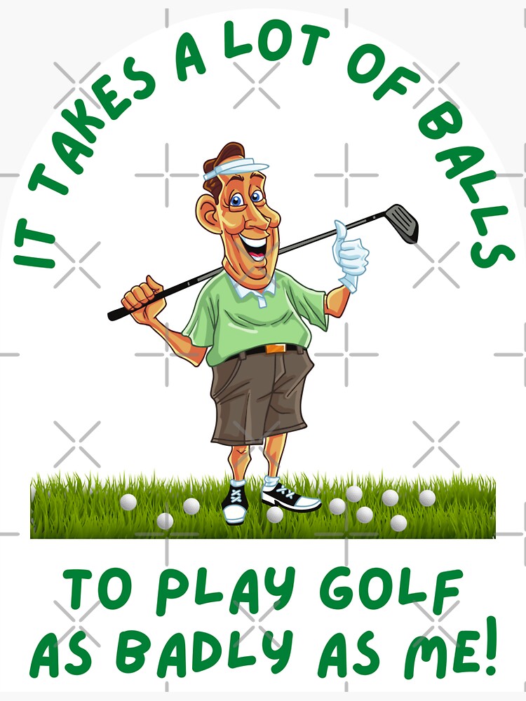 Funny Mens & Boys Golf Gift It Takes a Lot of Balls to Play Like I do! Art  Board Print for Sale by youssefattigui