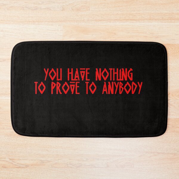 Item preview, You have nothing to prove to anybody designed and sold by hagawi.
