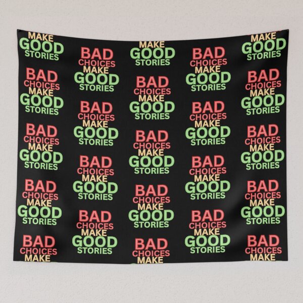 Item preview, BAD CHOICES MAKE GOOD STORIES  designed and sold by hijasminflower.