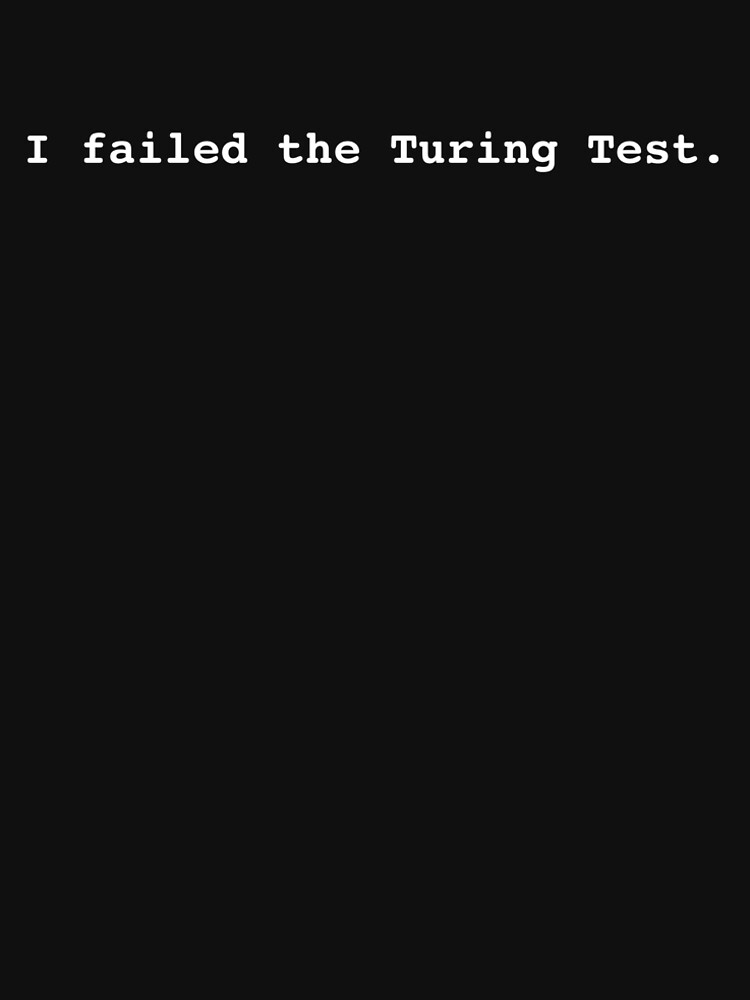 I failed the Turing Test. (White) by wwwAIblog