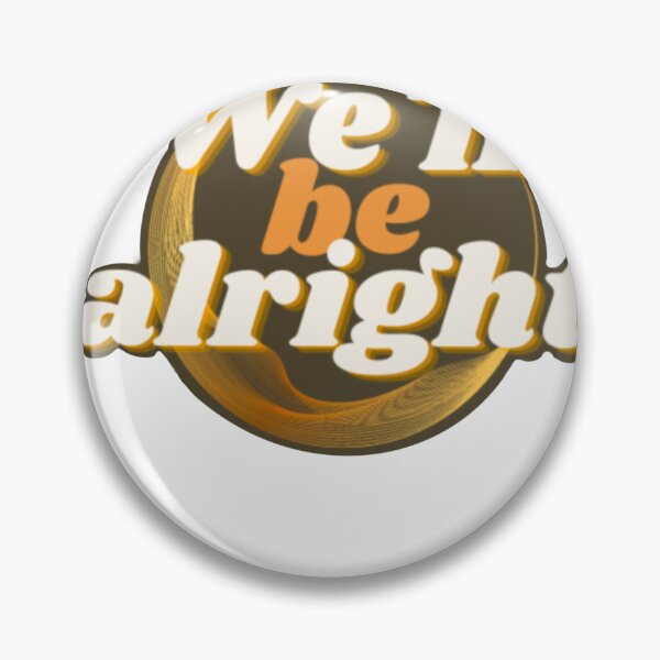Item preview, We'll Be Alright designed and sold by AMagicOwl.