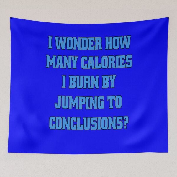 Item preview, Funny Sarcastic Humor I Wonder How Many Calories I Burn By Jumping To Conclusions? designed and sold by fantasticdesign.