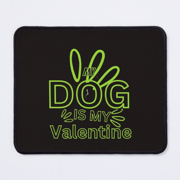 Item preview, My Dog is My Valentine designed and sold by Jabsse.