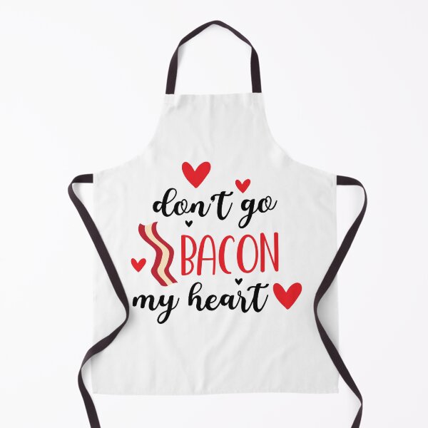 Item preview, Don't Go Bacon My Heart designed and sold by OlivDesignsCo.