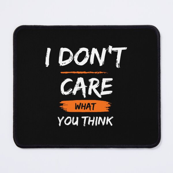 Item preview, I Don't Care What You Think designed and sold by kris-money.