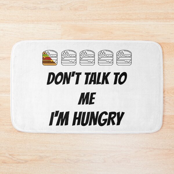 Item preview, Don't talk to me I'm hungry designed and sold by JoRealm.