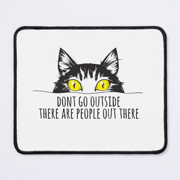 Item preview, Dont Go Outside There Are People Out There cute funny meme kitten designed and sold by VIKING PROJECT.