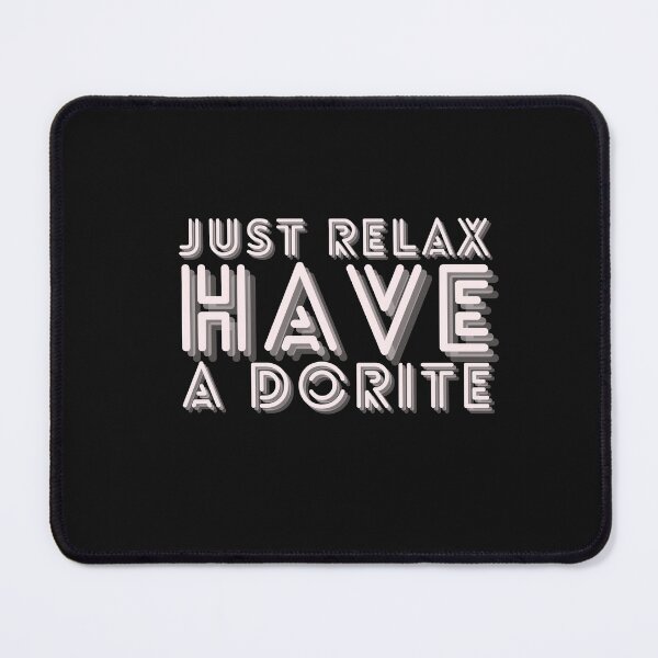 Item preview, Just Relax Have A Dorite classic T-shirt designed and sold by WhatUW ✅ ⭐⭐⭐⭐⭐(153K).