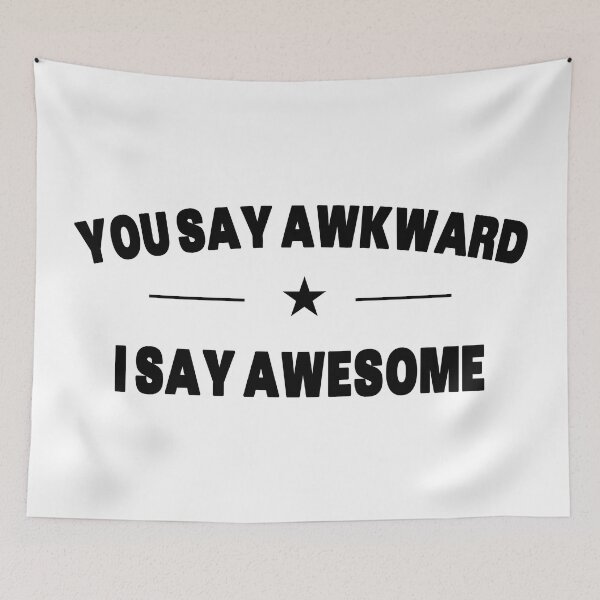 Item preview, You Say Awkward I say Awesome - Quote designed and sold by Grimwear Co..