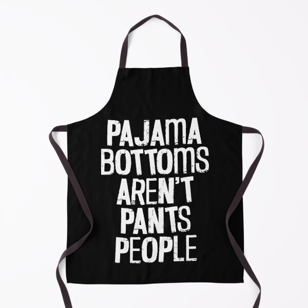 Item preview, Pajama Bottoms Aren't Pants People - Funny Saying Quote designed and sold by TheButtonCrew.
