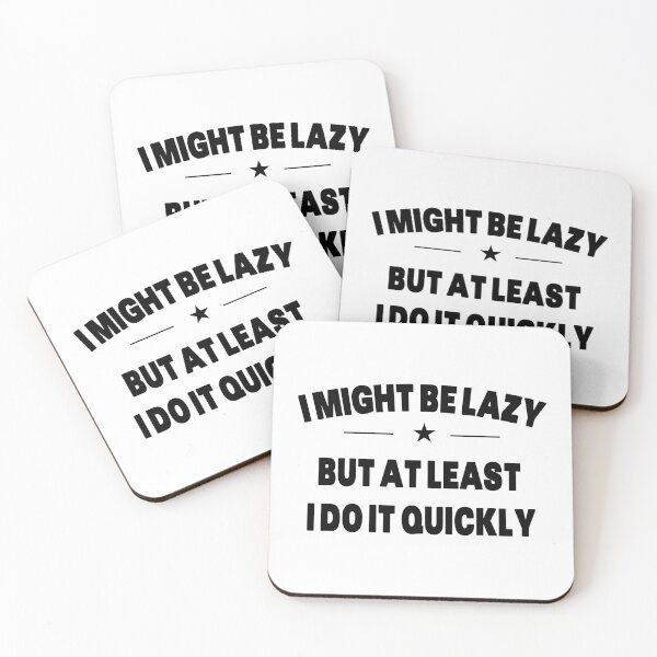 Item preview, I Might Be Lazy But At least I Do It Quickly - Quote designed and sold by Grimwear Co..