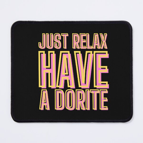 Item preview, Just Relax Have A Dorite classic T-shirt designed and sold by WhatUW ✅ ⭐⭐⭐⭐⭐(153K).