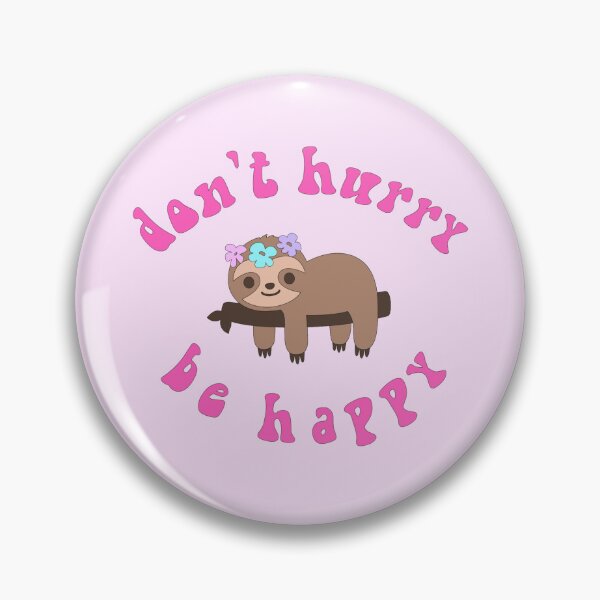 Item preview, Don't Hurry Be Happy Sloth Print designed and sold by skatemabe.