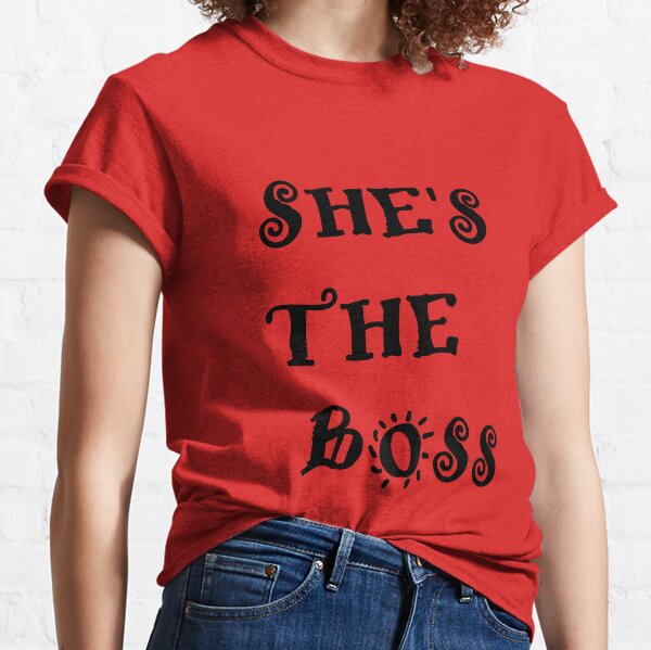 Elle est la patronne T-shirt classique