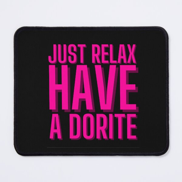 Item preview,  Just Relax Have A Dorite classic T-shirt designed and sold by WhatUW ✅ ⭐⭐⭐⭐⭐(153K).