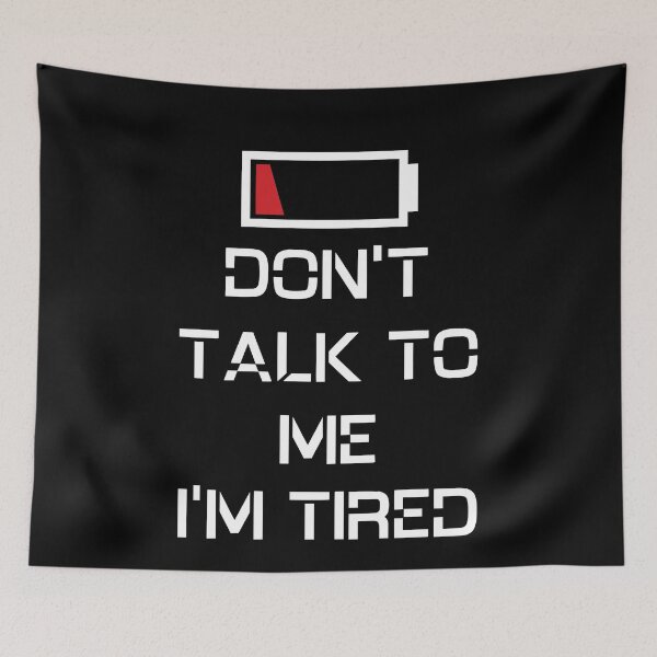 Item preview, Don't talk to me i'm tired designed and sold by JoRealm.