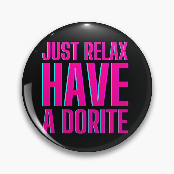 Item preview, Just Relax Have A Dorite classic T-shirt designed and sold by WhatUW ✅ ⭐⭐⭐⭐⭐(153K).