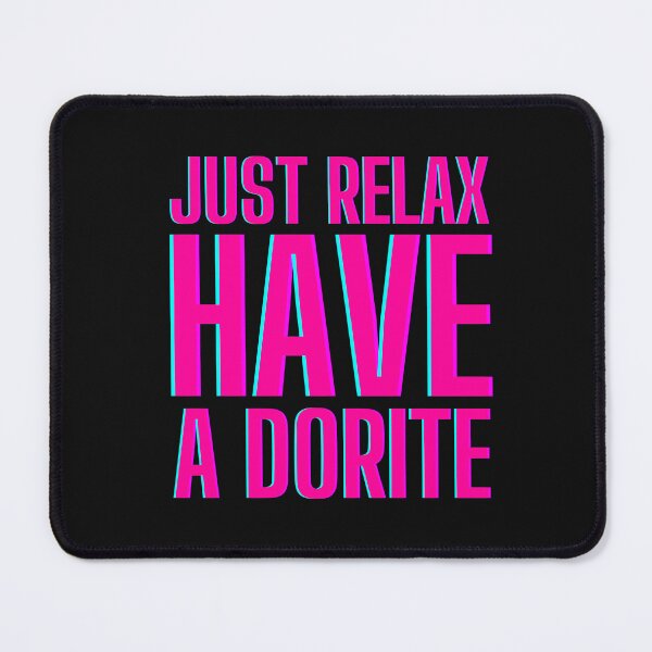 Item preview, Just Relax Have A Dorite classic T-shirt designed and sold by WhatUW ✅ ⭐⭐⭐⭐⭐(153K).