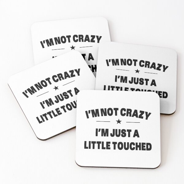 Item preview, I'm Not Crazy I'm Just A Little Touched - Quote designed and sold by Grimwear Co..