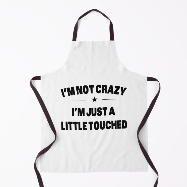 Item preview, I'm Not Crazy I'm Just A Little Touched - Quote designed and sold by Grimwear Co..