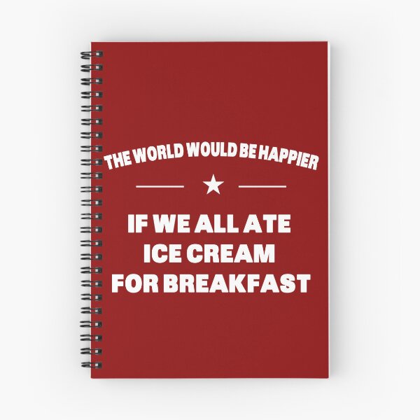 Item preview, The World Would Be Happier If We All Ate Ice Cream For Breakfast designed and sold by Grimwear Co..