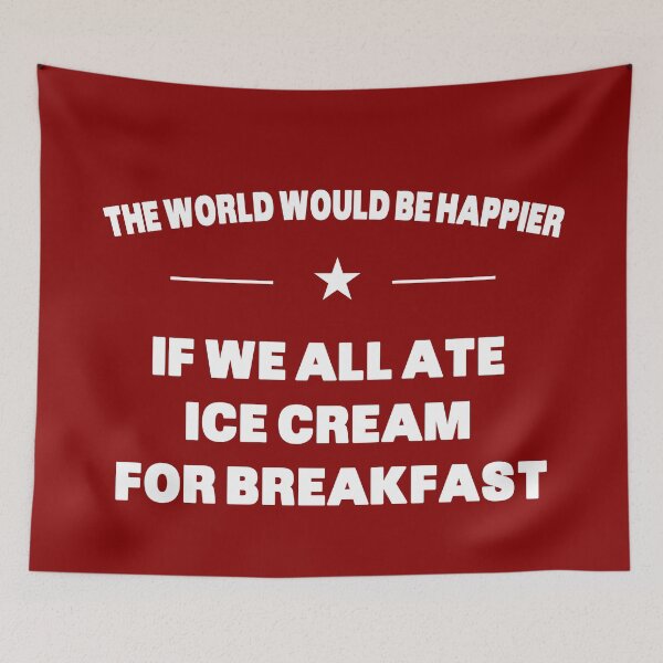 Item preview, The World Would Be Happier If We All Ate Ice Cream For Breakfast designed and sold by Grimwear Co..