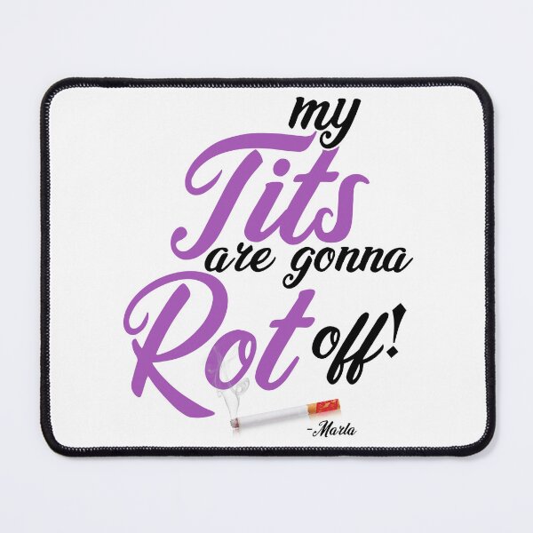 Item preview, My tits are gonna rot off! -Marla Singer, Fight Club  designed and sold by Sticker Up.