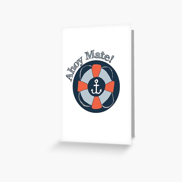 Nautical Adventures: Ahoy Mate! Greeting Card