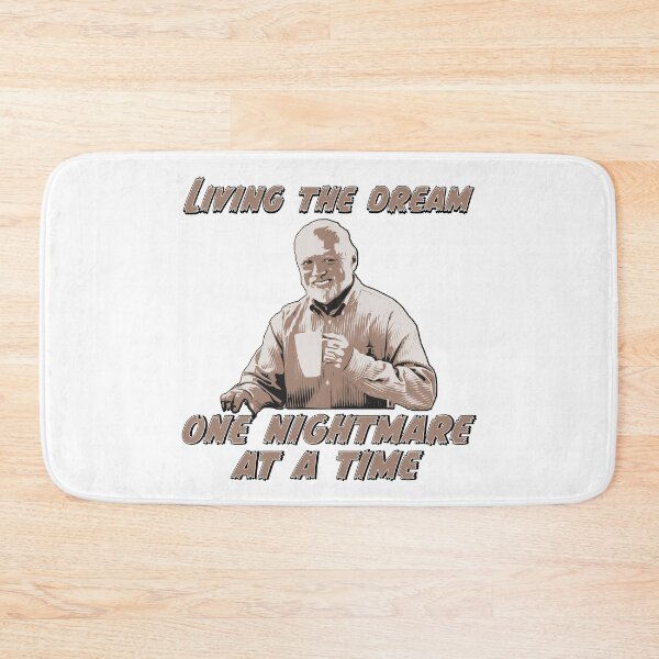 Item preview, Living the dream one nightmare at a time with hide the pain Harold designed and sold by Signs for Dark Times.