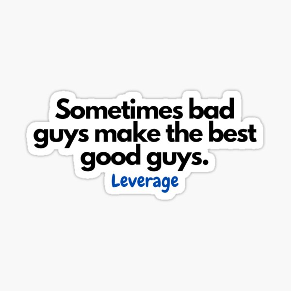 sometimes-bad-guys-make-the-best-good-guys-sticker-for-sale-by