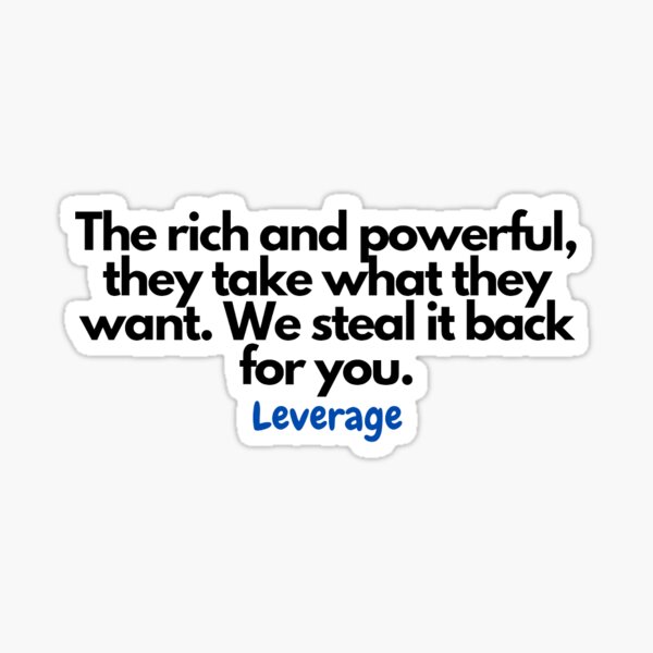 the-rich-and-powerful-they-take-what-they-want-we-steal-it-back-for