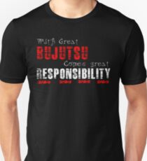 With great Bujutsu comes great responsibility Unisex T-Shirt