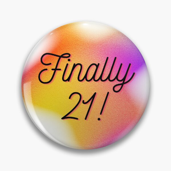 Item preview, Finally 21! designed and sold by peytonmbell5.
