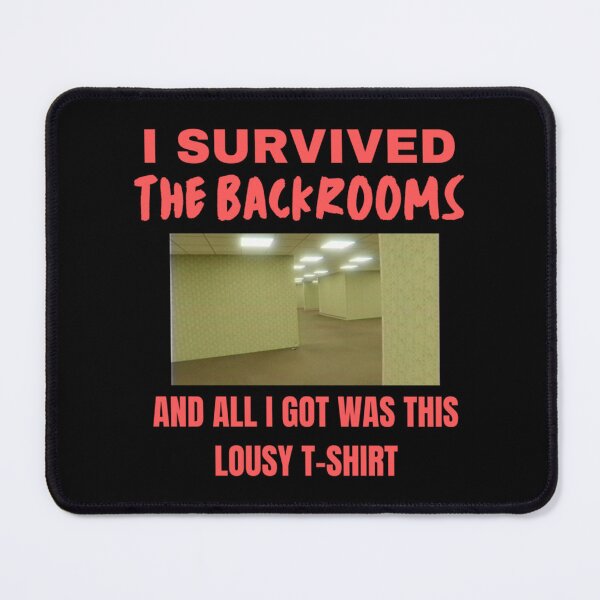 Item preview, I Survived The Backrooms and All I Got Was This Lousy designed and sold by nuproduces3.
