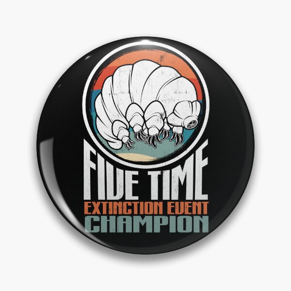 Item preview, Five Time Extinction Event Champion Water Bear Tardigrade Gear designed and sold by DynamicDesign.