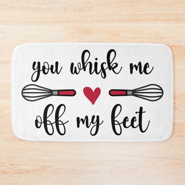 Item preview, You Whisk Me Off My Feet (black text) designed and sold by OlivDesignsCo.
