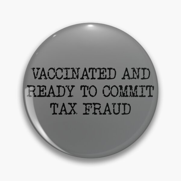 Item preview, Vaccinated And Ready To Commit Tax Fraud Gear designed and sold by DynamicDesign.