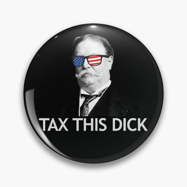 Artikelvorschau, Tax This Dick William Taft President Taft Tax This Dick Gear entworfen und verkauft von DynamicDesign.