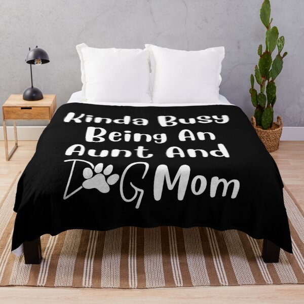 Item preview, Kinda Busy Being An Aunt And Dog Mom designed and sold by Pea Fitness.