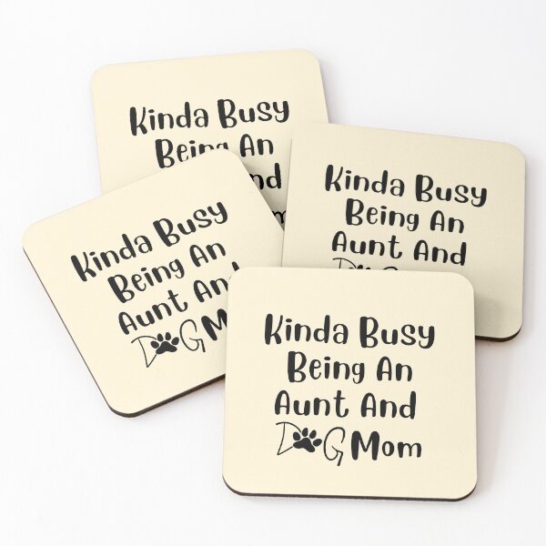 Item preview, Kinda Busy Being An Aunt And Dog Mom designed and sold by Pea Fitness.