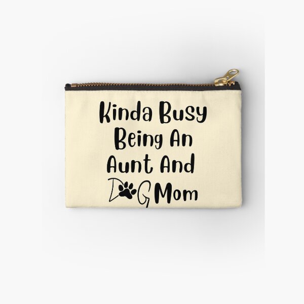 Item preview, Kinda Busy Being An Aunt And Dog Mom designed and sold by Pea Fitness.