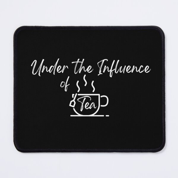 Item preview, Under the Influence of Tea designed and sold by It's On Backwards.