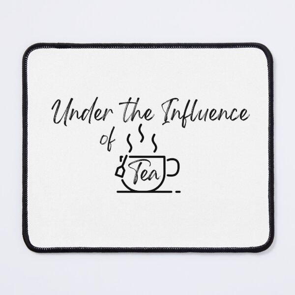 Item preview, Under the Influence of Tea designed and sold by It's On Backwards.