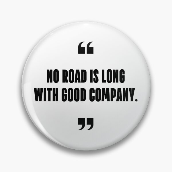 Item preview, No road is long with good company. designed and sold by 1Lio.