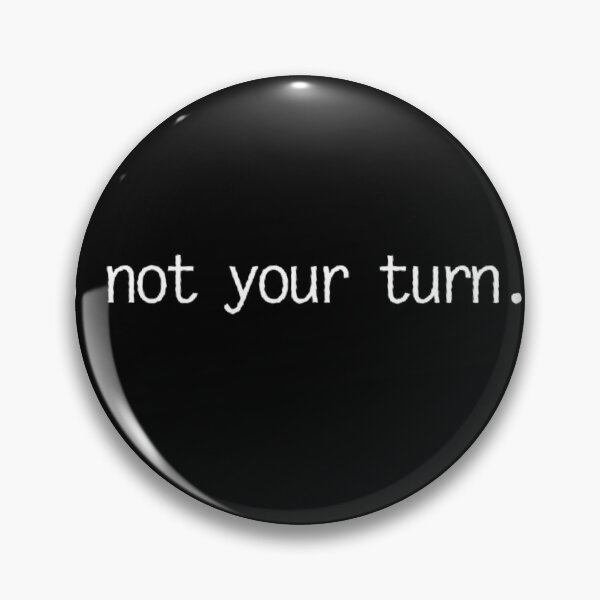 Item preview, "... when it's not your turn" McNulty - The Wire opening episode quote designed and sold by Bobby Shaftoe.
