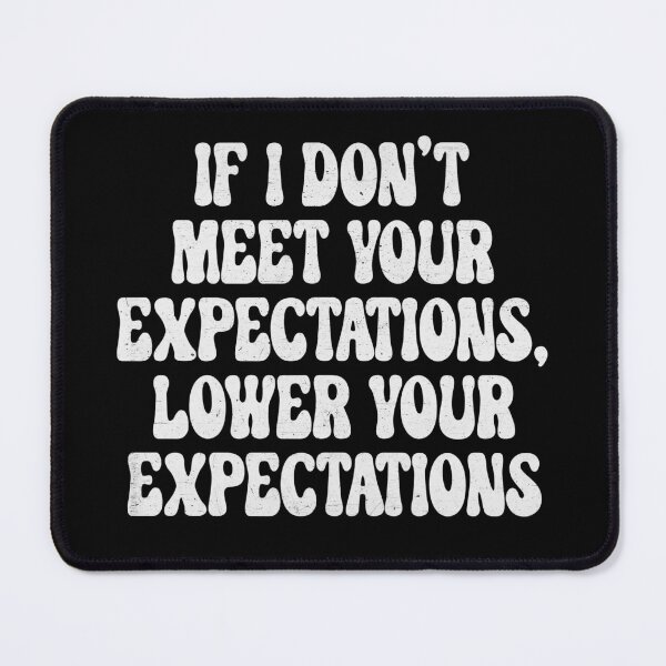 Item preview, If I Don't Meet Your Expectations, Lower Your Expectations - Funny Saying & Sarcastic Quote designed and sold by TheButtonCrew.