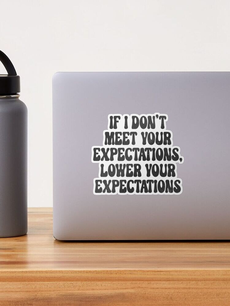 don't lower your expectations so people can fit in your life. i