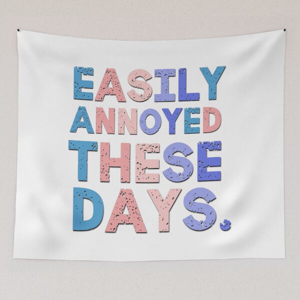 Item preview, Easily Annoyed These Days Sarcastic Saying designed and sold by Emotionville.
